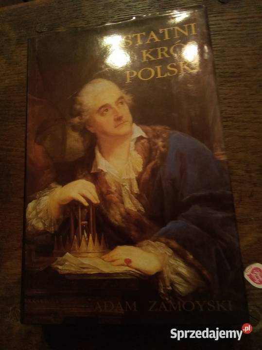 Ostatni król Polski Zamoyski twarda z obwolutą mazowieckie Warszawa