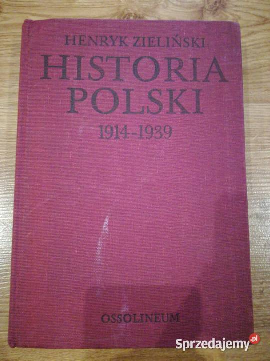 Historia Polski 1914-1939 Henryk Zieliński Ossolineum