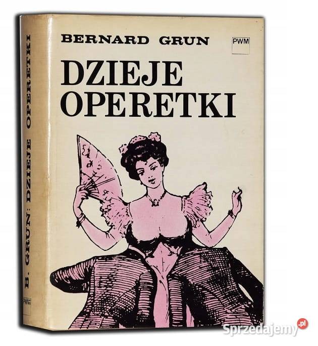 Dzieje operetki Bernard Grun literatura piękna - proza zagraniczna Zielątkowo sprzedam