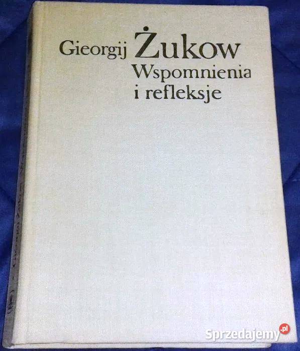 Wspomnienia i refleksje Tom 1 Gieorgij Żukow Rok wydania 1976 Chełm