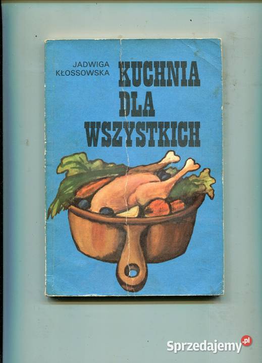 Kuchnia wszystkich Kłossowska Rok wydania 1976 zachodniopomorskie Szczecin