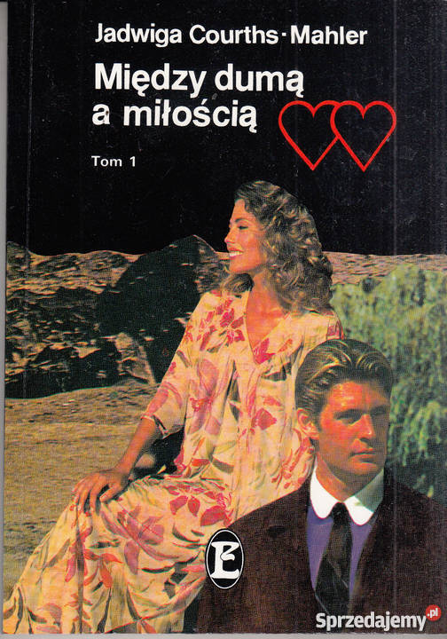 03329 MIĘDZY DUMĄ A MIŁOŚCIĄ TOM 1 JADWIGA Czyrna sprzedam