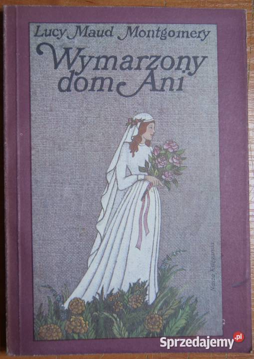 Lucy Maud Montgomery Wymarzony dom Ani Parczew
