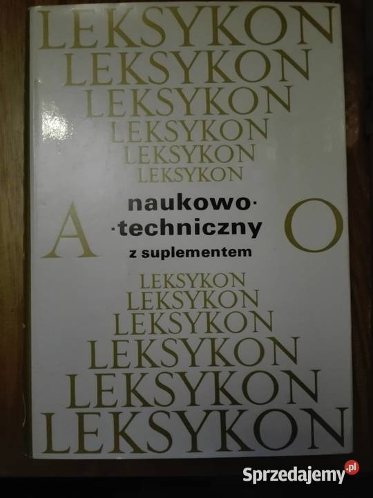 Leksykon naukowo techniczny z suplementem tom 1 technika, nauki techniczne Warszawa