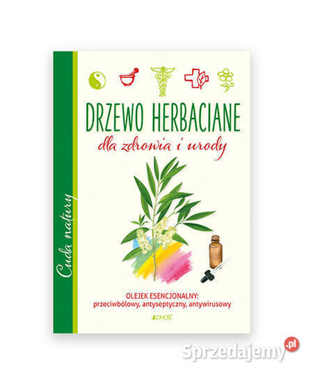 nowa książka Drzewo Herbaciane zdrowia i urody Białystok sprzedam