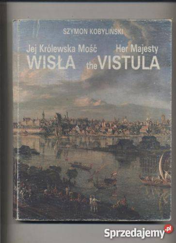 Jej Królewska Mość Wisła Her Majesty the Vistula Szczecin