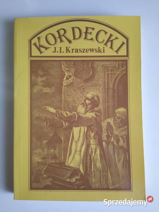 Kordecki Józef Ignacy Kraszewski Rok wydania 1991 Gdańsk