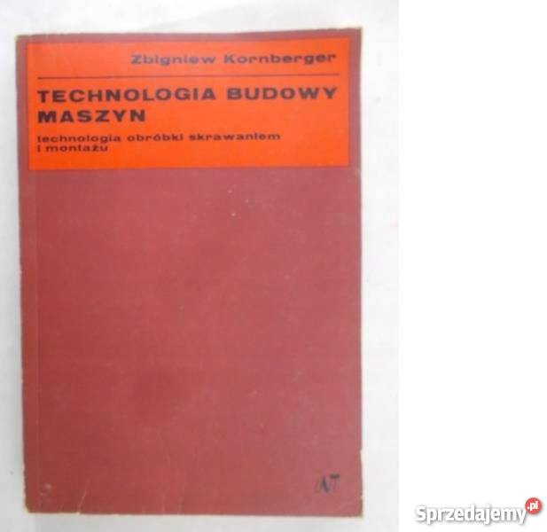 Kornberger Zbigniew Technologia budowy maszyn mazowieckie