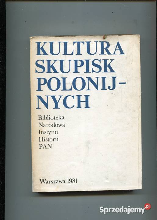 Kultura skupisk polonijnych Rok wydania 1981 zachodniopomorskie Szczecin