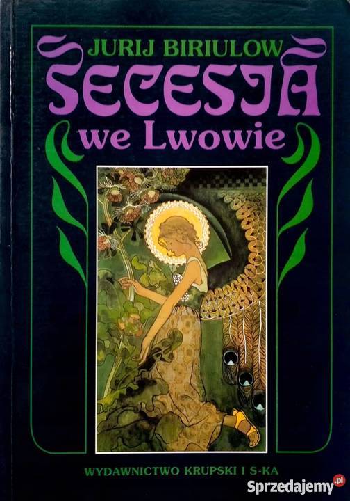 SECESJA WE LWOWIE BIRIULOW JURIJ Kraków