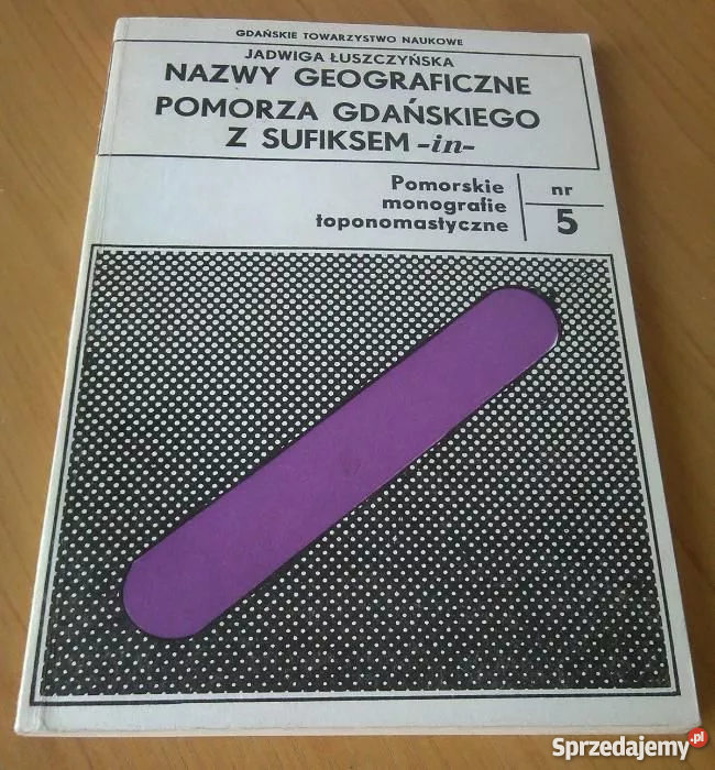 Nazwy geograficzne Pomorza Gdańskiego z sufiksem Książki naukowe i popularnonaukowe Gdańsk