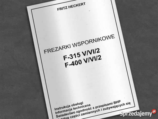 Frezarka Heckert F315 VVI2 i F400 VVI2 DTR Kalwaria Zebrzydowska sprzedam