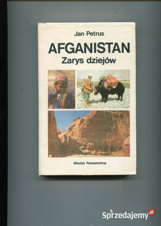 Afganistan Zarys dziejów Jan Petrus Szczecin