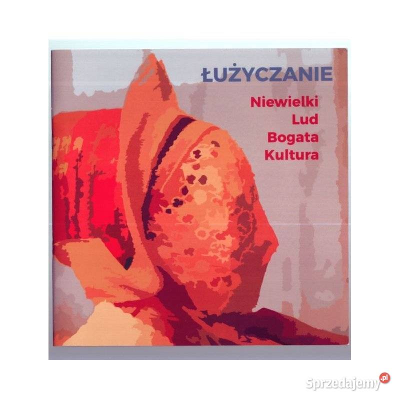 Łużyczanie Niewielki Lud Bogata Kultura Książki i Podręczniki Kraków