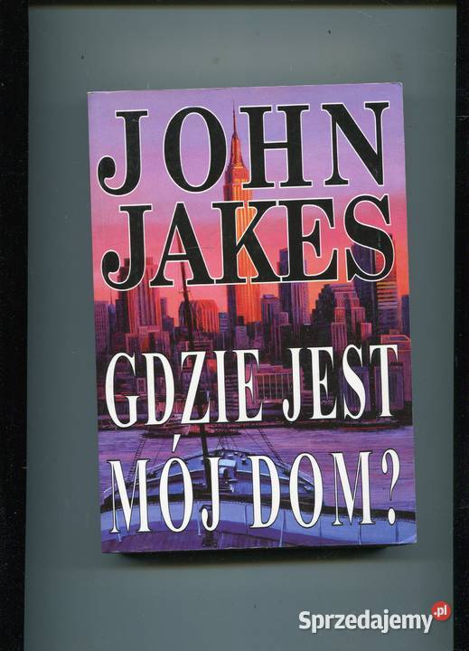 gdzie jest mój dom John Jakes Pozostałe Szczecin