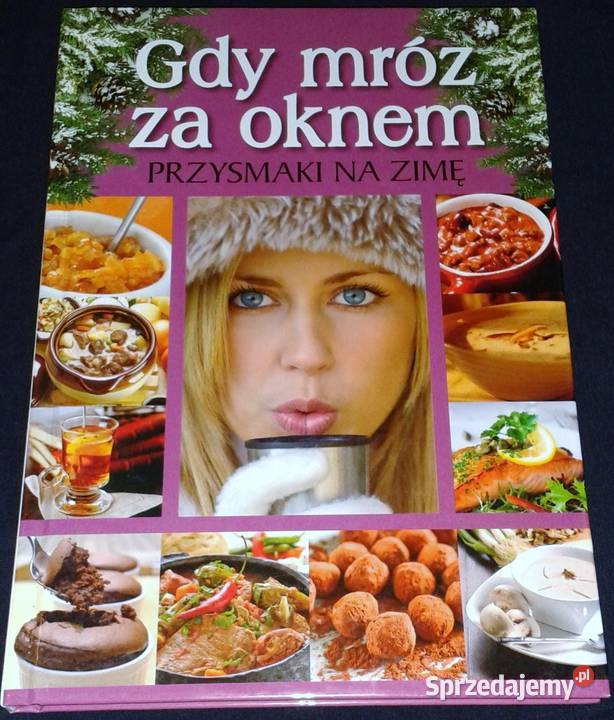 Gdy mróz oknem Przysmaki na zimę Magdalena lubelskie