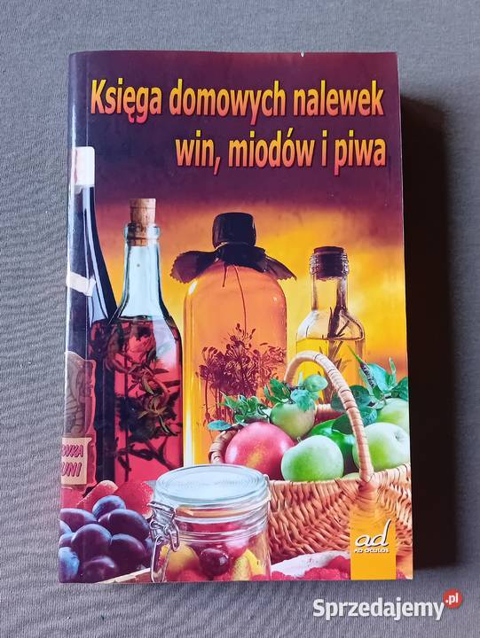 Księga domowych nalewek win miodów i piwa Pr Koźminek sprzedam