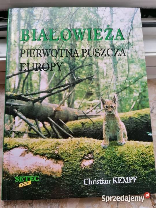 Białowieża pierwotna puszcza Europy Rok wydania 1997 Mielec