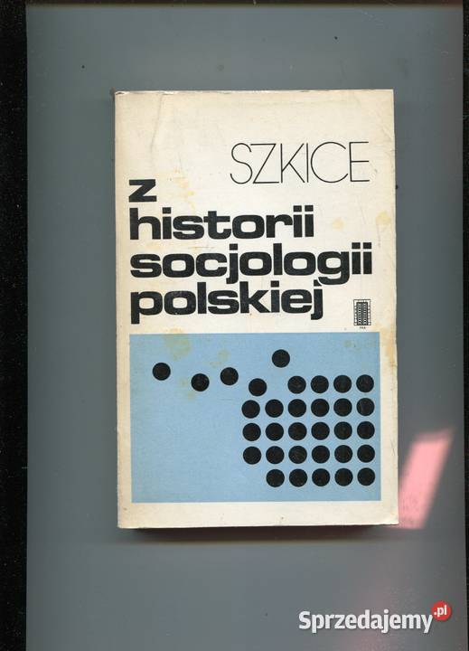 Szkice z historii socjologii polskiej miękka Szczecin sprzedam
