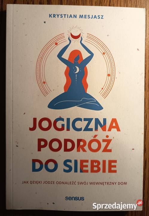 Nowa Jogiczna podróż do siebie Krystian Mesjasz Poradniki, albumy i reportaże Międzyzdroje