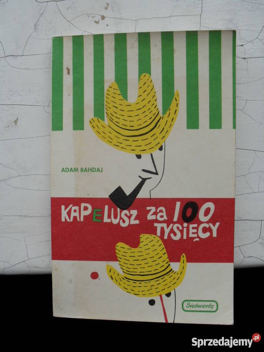 Kapelusz Za 100 Tysięcy Streszczenie Pdf Kapelusz za 100 tysięcy - Adam Bahdaj Warszawa - Sprzedajemy.pl