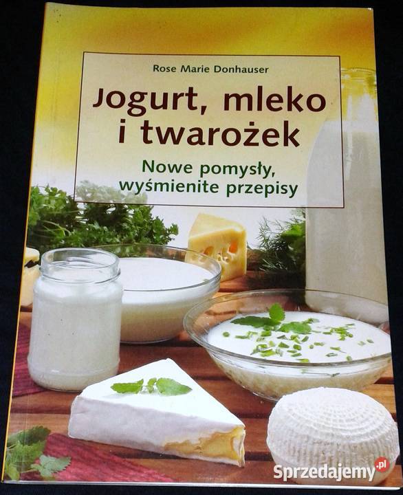 Jogurt mleko i twarożek Rose Marie Donhauser Chełm sprzedam
