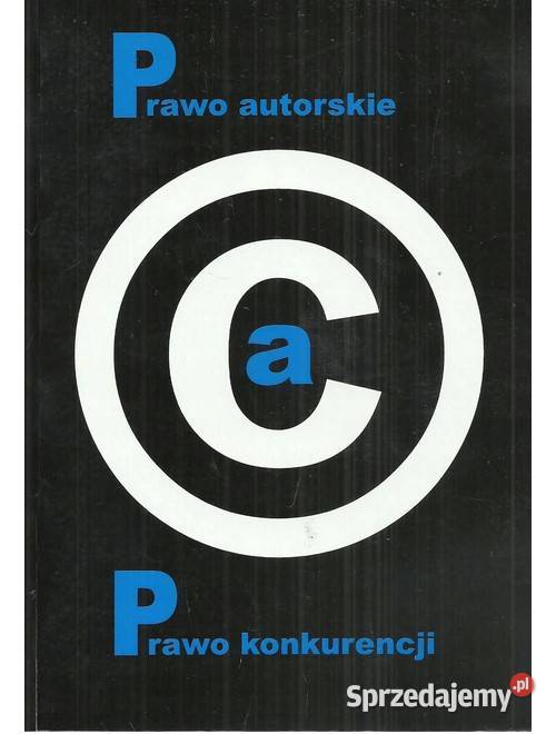 Prawo autorskie a prawo konkurencji prawo i administracja Łódź