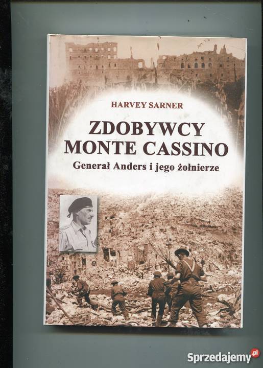 Zdobywcy Monte Cassino Generał Anders i jego Szczecin