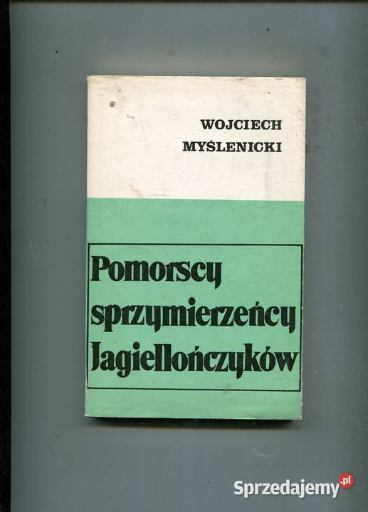 Pomorscy sprzymierzeńcy Jagiellończyków Wojciech Szczecin