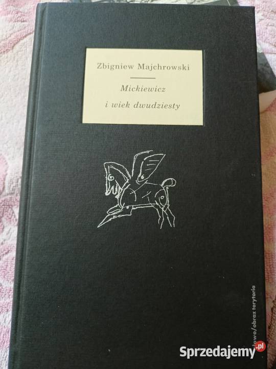Zbigniew Majchrowski Mickiewicz i wiek Hrubieszów