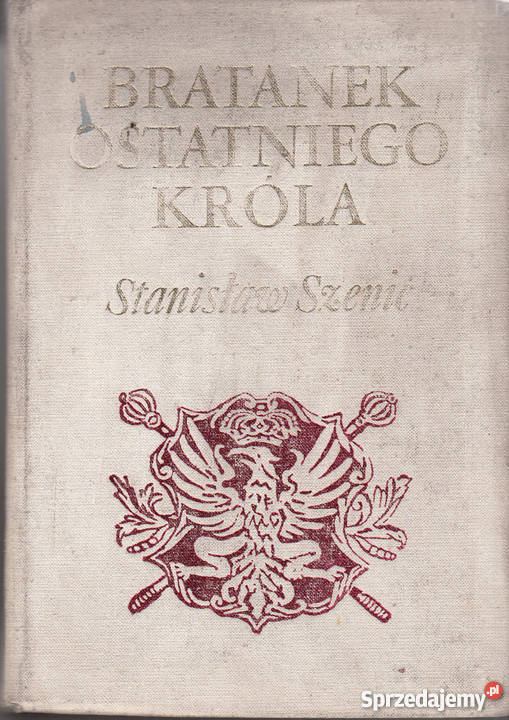 02183 BRATANEK OSTATNIEGO KRÓLA STANISŁAW SZENIC Proza i poezja