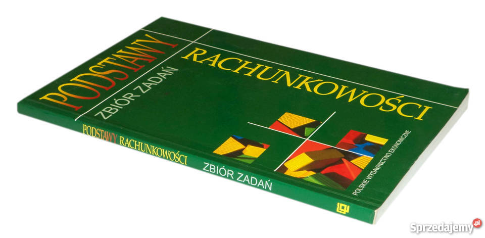 PODSTAWY RACHUNKOWOŚCI ZBIÓR ZADAŃ SAWICKI fa Goleniów