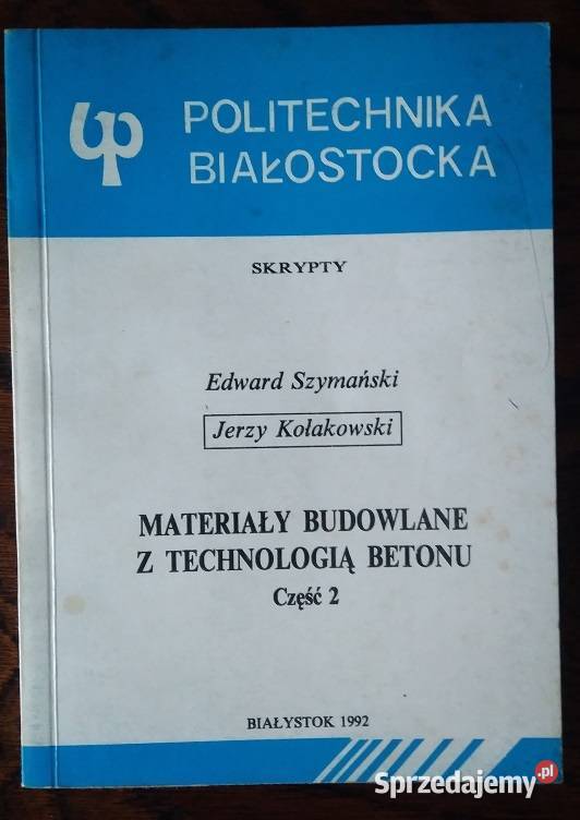 Materiały budowlane z technologią betonu część 2 Książki naukowe i popularnonaukowe Wieprz