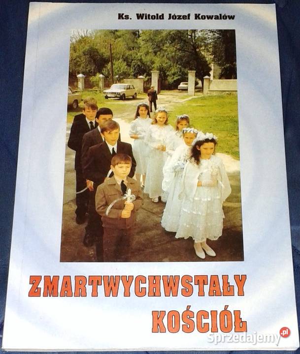 Zmartwychwstały Kościół Cz 1 ks Witold Józef Chełm sprzedam