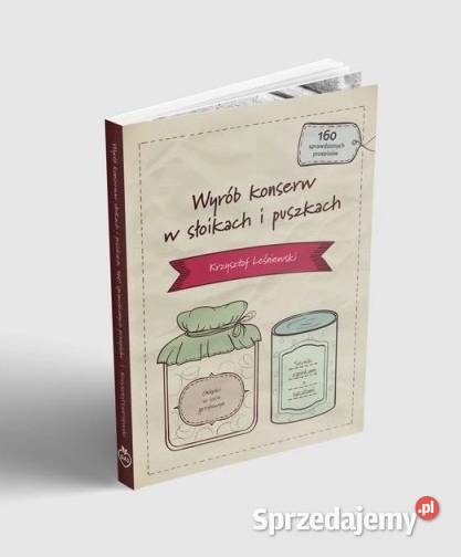 Wyrób konserw w słoikach i puszkach kujawsko-pomorskie Osięciny sprzedam