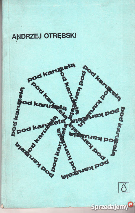 02539 POD KARUZELĄ ANDRZEJ OTRĘBSKI Proza i poezja Czyrna