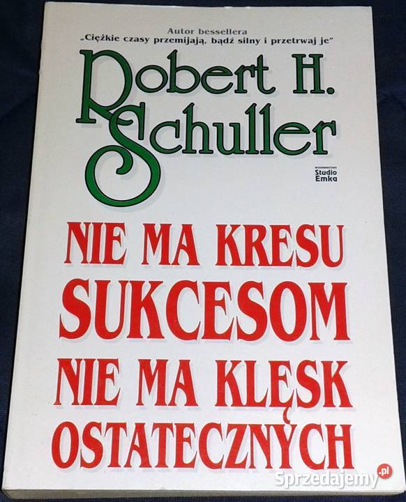 Nie ma kresu sukcesom nie ma klęsk ostatecznych miękka sprzedam