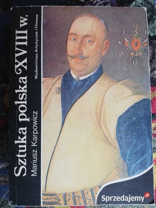Sztuka Polska XVIII w Mariusz Karpowicz Kraków