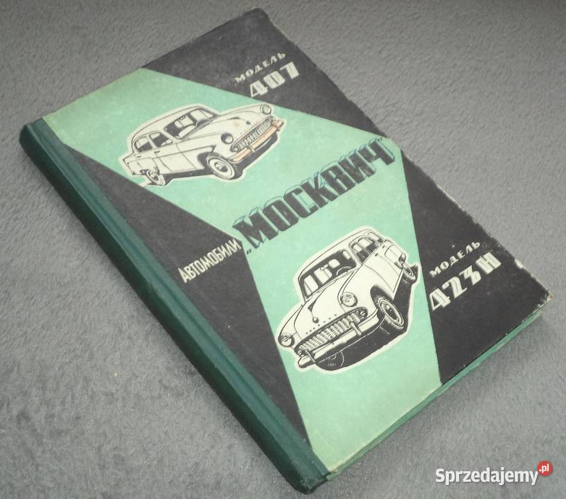 Samochód Moskwicz 407 423 H Instrukcja obsługi Piekary Śląskie