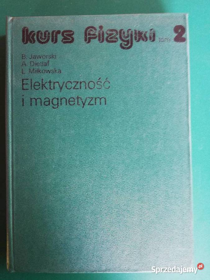 Kurs fizyki tomy 13 B Jaworski A Dietłaf fizyka Kraków