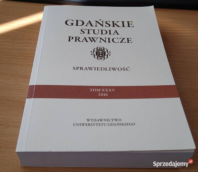 GDAŃSKIE STUDIA PRAWNICZE 35 2016 Sprawiedliwość Gdańsk