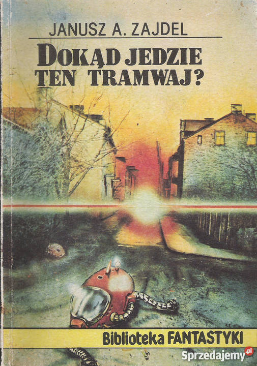 Dokąd jedzie ten tramwaj J A Zajdel Pozostałe lubelskie Puławy