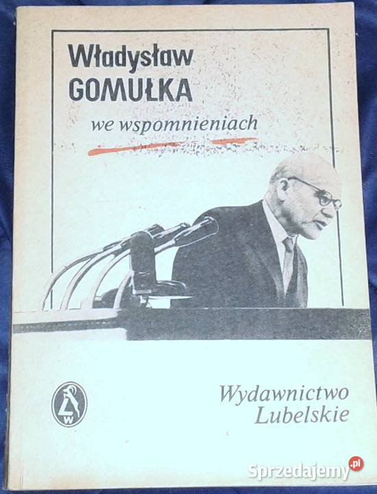 Władysław Gomułka we wspomnieniach Red B Syzdka Pozostałe Chełm