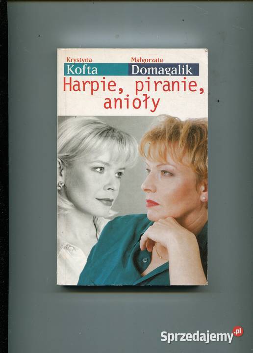 Harpie piranie anioły Kofta Domagalik miękka zachodniopomorskie Szczecin