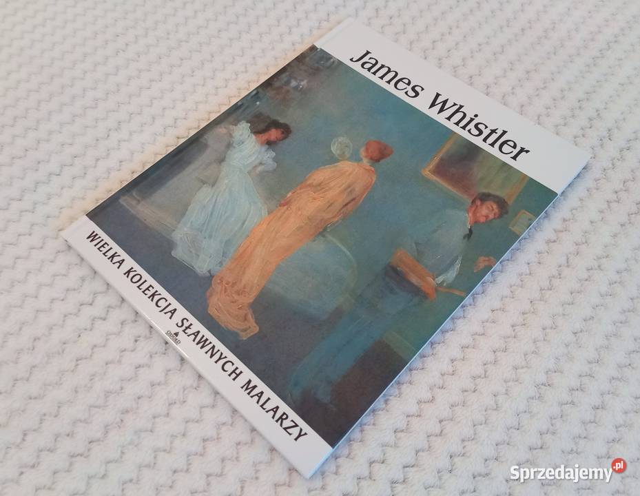 James Whistler Wielka Kolekcja Sławnych Malarzy Kraków sprzedam
