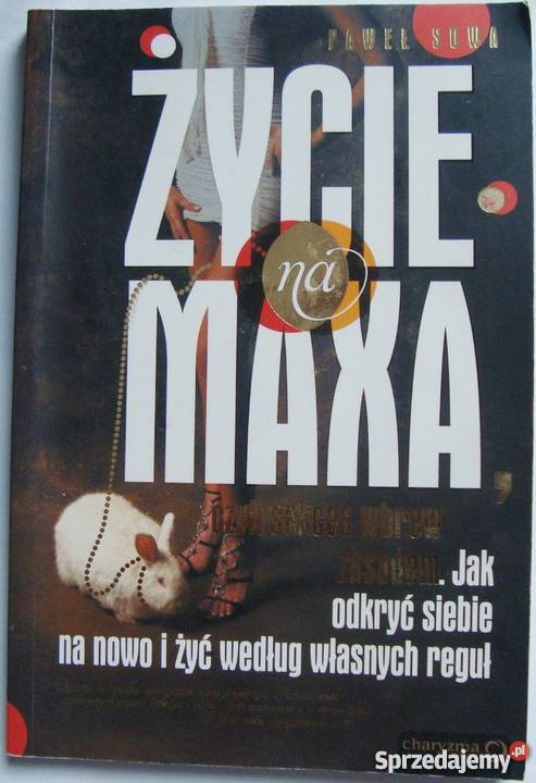 ŻYCIE NA MAXA SOWA PAWEŁ motywacja, rozwój osobisty Koszalin