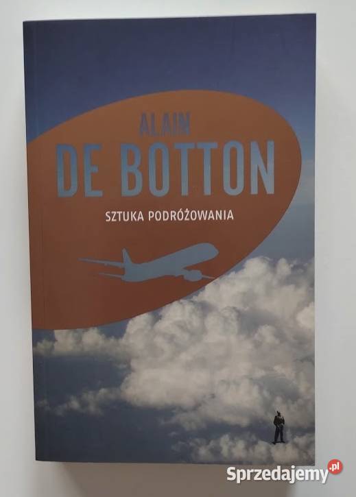 Sztuka podróżowania Alain de Botton Rok wydania 2010 łódzkie