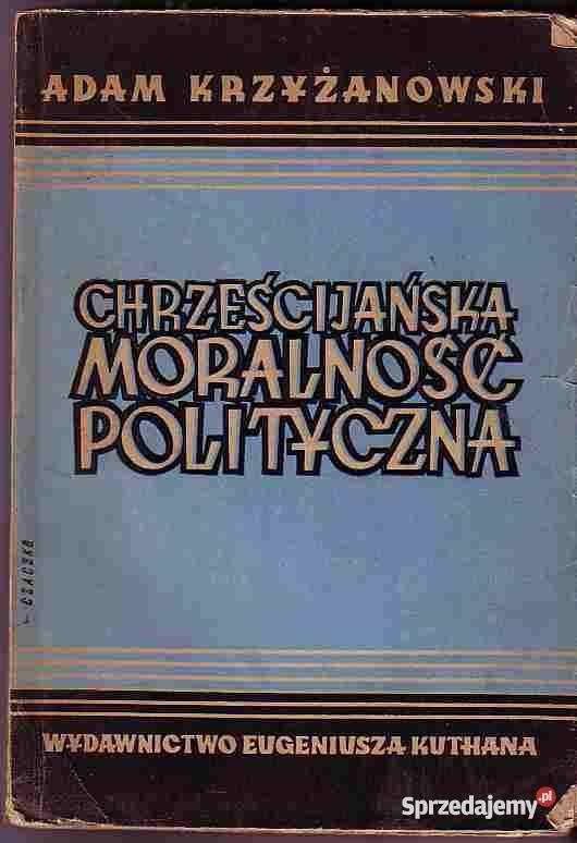 808 CHRZEŚCIJAŃSKA MORALNOŚĆ POLITYCZNA ADAM KRZ