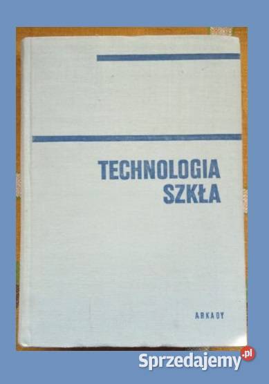 Technologia szkła Arkady 1972 technologia szkło Łódź
