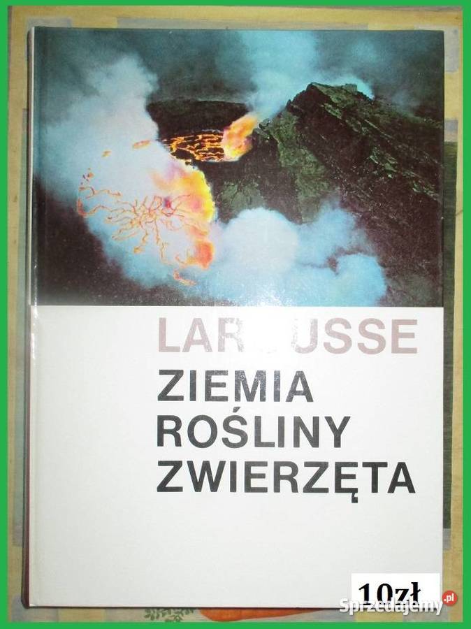 ZIEMIA ROŚLINY ZWIERZĘTA LAROUSSE encyklopedia biologia, ekologia Łódź